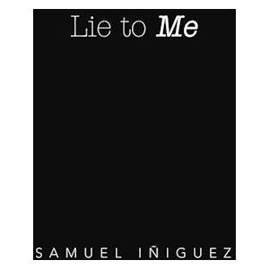 Samuel Iñiguez Lie To Me