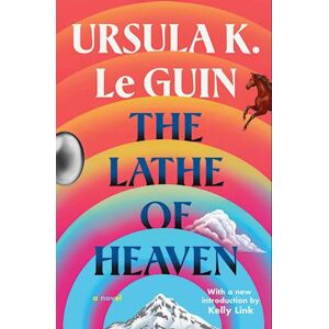 Ursula K. Le Guin The Lathe Of Heaven