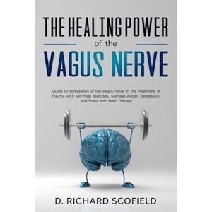 D. Richard Scofield The Healing Power Of The Vagus Nerve