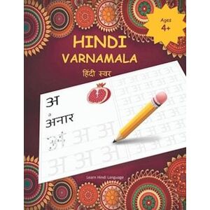 Hindi Alphabets Hindi Varnamala: Hindi Alphabet Practice Workbook - Trace And Write Hindi Letters