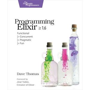 Dave Thomas Programming Elixir 1.6