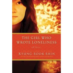 Kyung-Sook Shin The Girl Who Wrote Loneliness