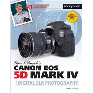 David D. Busch David Busch’s Canon Eos 5d Mark Iv Guide To Digital Slr Photography