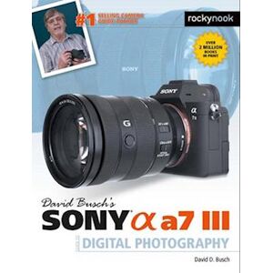 David D. Busch David Busch'S Sony Alpha A7 Iii Guide To Digital Photography