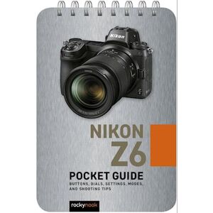 Rocky Nook Nikon Z6: Pocket Guide