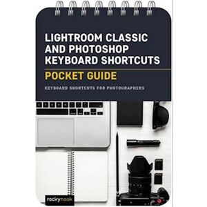 Rocky Nook Lightroom Classic And Photoshop Keyboard Shortcuts: Pocket Guide