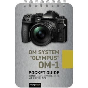 Rocky Nook Om System Olympus Om-1: Pocket Guide