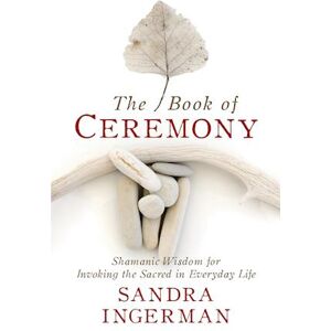 Sandra Ingerman The Book Of Ceremony