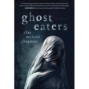 Clay McLeod Chapman Ghost Eaters