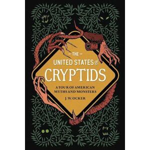 J. W. Ocker The United States Of Cryptids