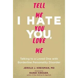 Jerold J. Kreisman Talking To A Loved One With Borderline Personality Disorder