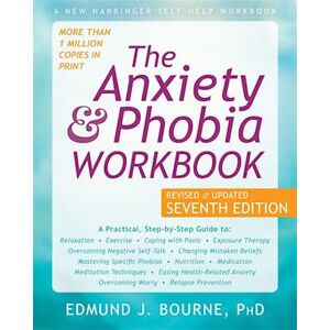 Edmund J. Bourne The Anxiety And Phobia Workbook