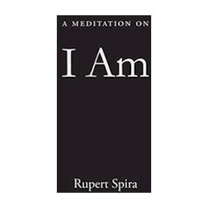 Rupert Spira A Meditation On I Am