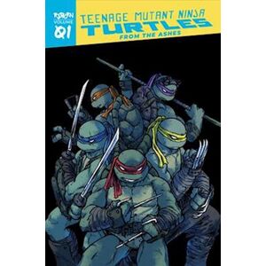 Kevin Eastman Teenage Mutant Ninja Turtles: Reborn, Vol. 1 - From The Ashes