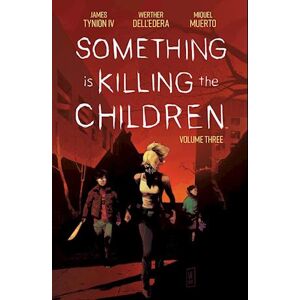 James Tynion IV Something Is Killing The Children Vol. 3