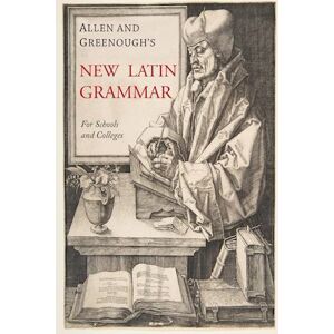 James B. Greenough Allen And Greenough'S New Latin Grammar