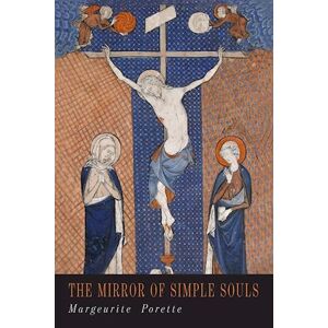 Marguerite Porete The Mirror Of Simple Souls