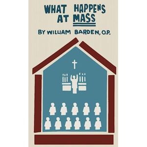 William Barden What Happens At Mass