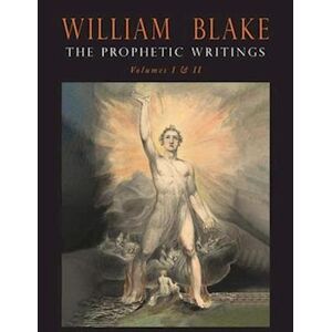 The Prophetic Writings Of William Blake