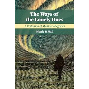 Manly P. Hall The Ways Of The Lonely Ones