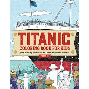 Rockridge Press Titanic Coloring Book For Kids