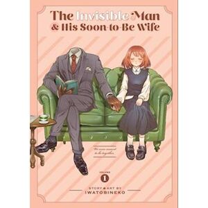 Iwatobineko The Invisible Man And His Soon-To-Be Wife Vol. 1