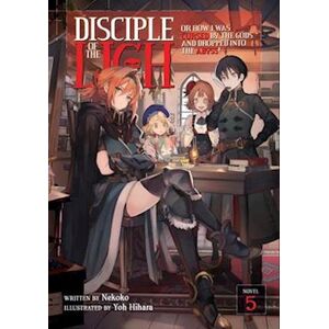 Nekoko Disciple Of The Lich: Or How I Was Cursed By The Gods And Dropped Into The Abyss! (Light Novel) Vol. 5