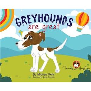 Michael Rohr Greyhounds Are Great