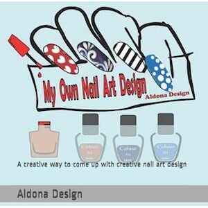 Aldona Design My Own Nail Art Design: A Creative Way To Come Up With Creative Nail Art Design