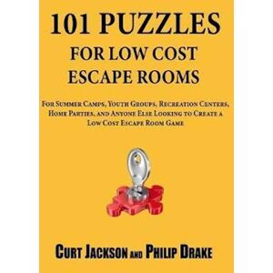 Philip Drake 101 Puzzles For Low Cost Escape Rooms