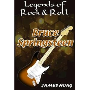 James Hoag Legends Of Rock & Roll - Bruce Springsteen