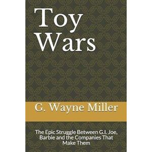 G. Wayne Miller Toy Wars