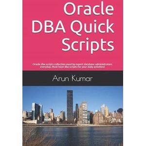 Arun Kumar Oracle Dba Quick Scripts