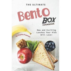 Sophia Freeman The Ultimate Bento Box Cookbook