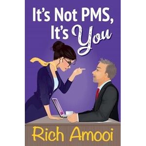 Rich Amooi It'S Not Pms, It'S You
