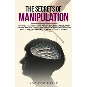 Joe Cognitive The Secrets Of Manipulation