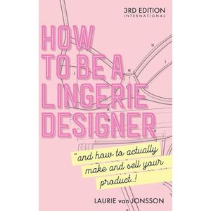 Laurie Van Jonsson How To Be A Lingerie Designer Global Edition