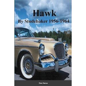 Don Narus Hawk- By Studebaker 1956-1964