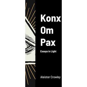 Aleister Crowley Konx Om Pax