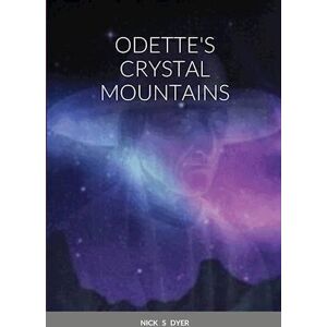 Nick S. Dyer Odette'S Crystal Mountains