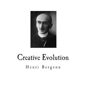 Henri Bergson Creative Evolution
