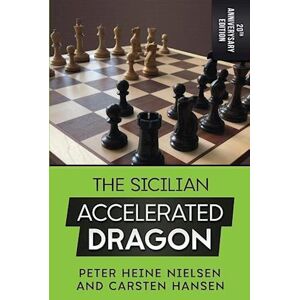 Carsten Hansen The Sicilian Accelerated Dragon - 20th Anniversary Edition