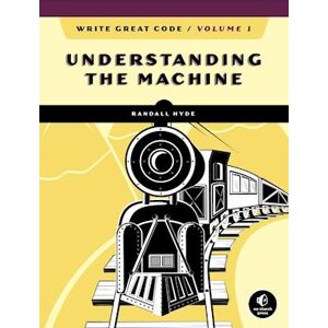 Randall Hyde Write Great Code, Volume 1