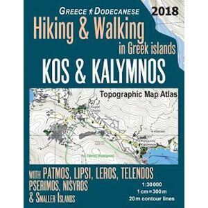 Sergio Mazitto Kos & Kalymnos Topographic Map Atlas 1:30000 Greece Dodecanese Hiking & Walking In Greek Islands With Patmos, Lipsi, Leros, Telendos, Pserimos, Nisyro