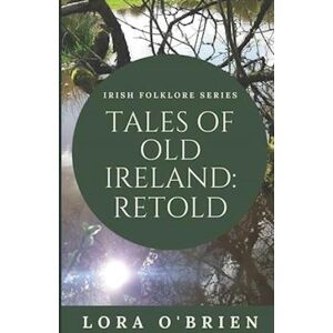 Lora O'Brien Tales Of Old Ireland