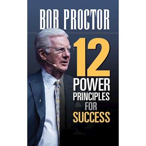 Bob Proctor 12 Power Principles For Success