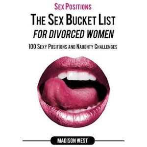 Madison West Sex Positions - The Sex Bucket List For Divorced Women