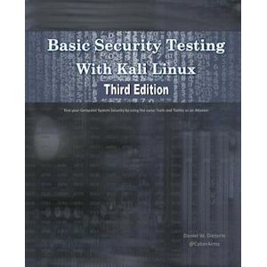 Daniel W. Dieterle Basic Security Testing With Kali Linux, Third Edition