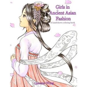 Queenie Wong Girls In Ancient Asian Fashion - A Hand-Drawn Coloring Book