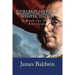 James Baldwin Four Great Americans